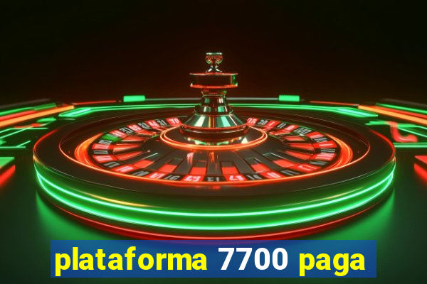 plataforma 7700 paga